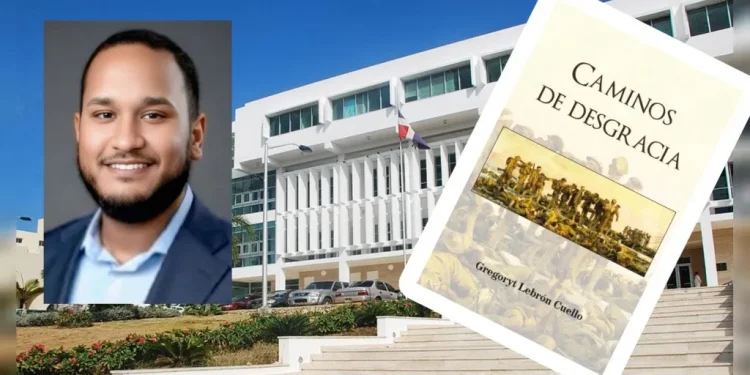 “CAMINOS DE LA DESGRACIA”: JOVEN ESCRITOR GREGORIT LEBRÓN CUELLO PRESENTA SU NUEVA OBRA LITERARIA